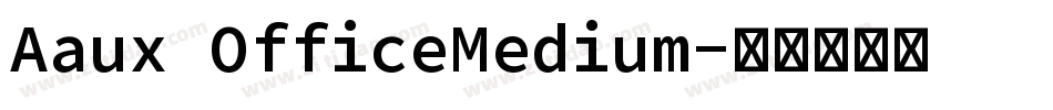 Aaux OfficeMedium字体转换